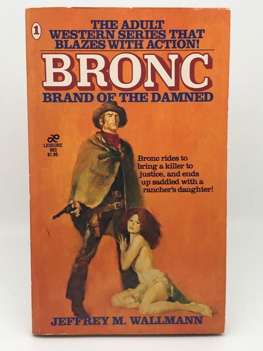 Bronc #1 Brand Of The Damned LEISURE Paperback Jeffrey M. Wallmann CW01